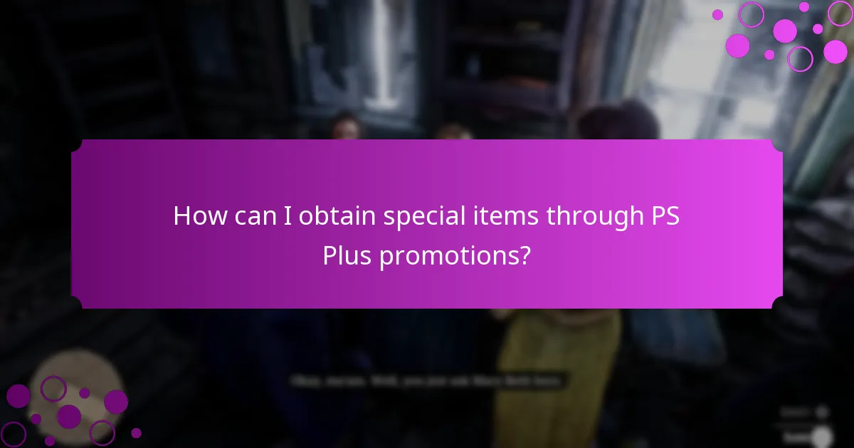 How can I obtain special items through PS Plus promotions?