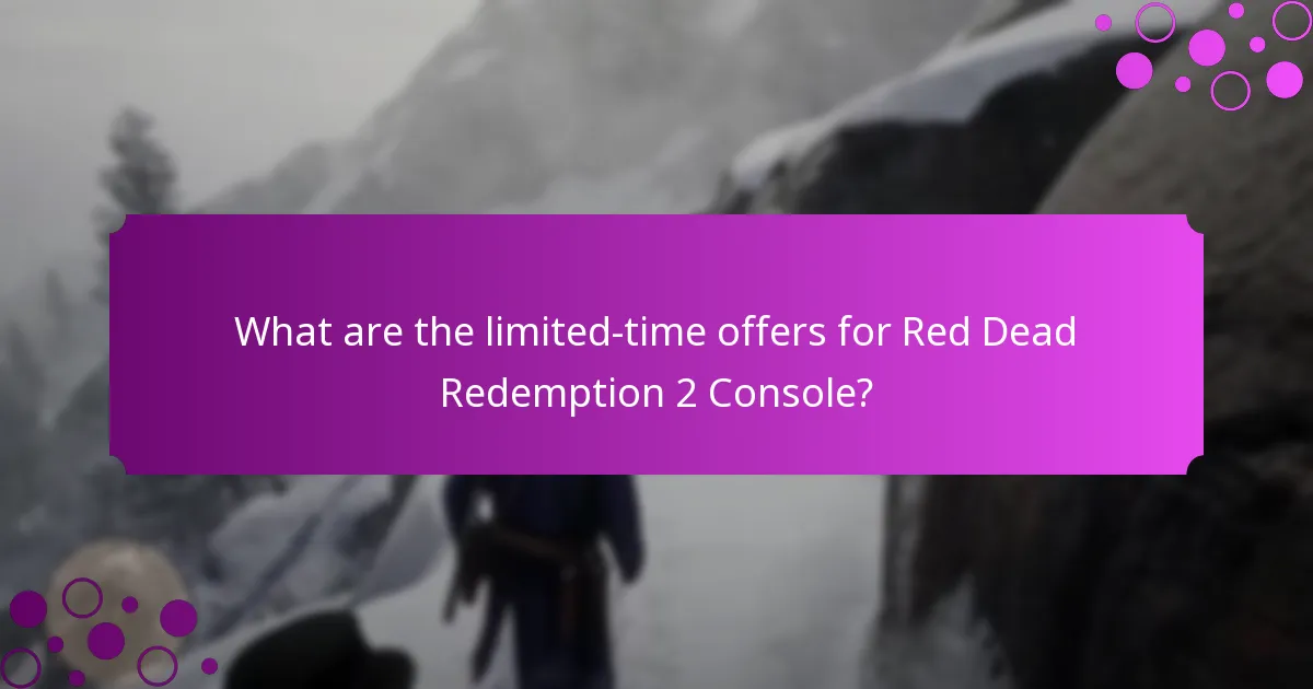 What are the limited-time offers for Red Dead Redemption 2 Console?